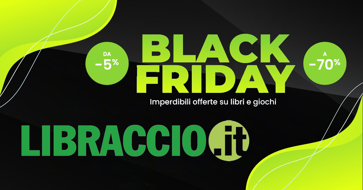 Libraccio: Black Friday 2024 - Offerte Imperdibili su Libri, Giochi e Cartoleria